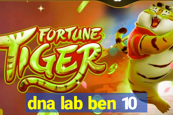 dna lab ben 10