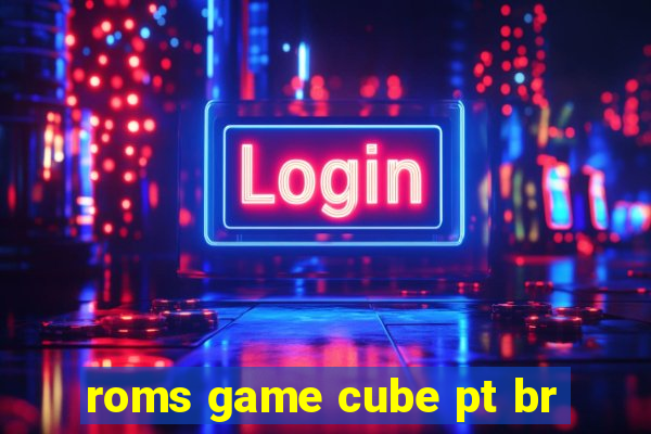 roms game cube pt br