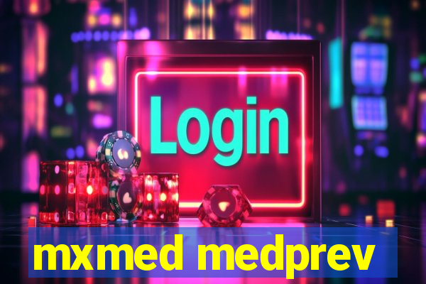 mxmed medprev