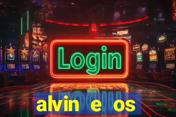 alvin e os esquilos rede canais