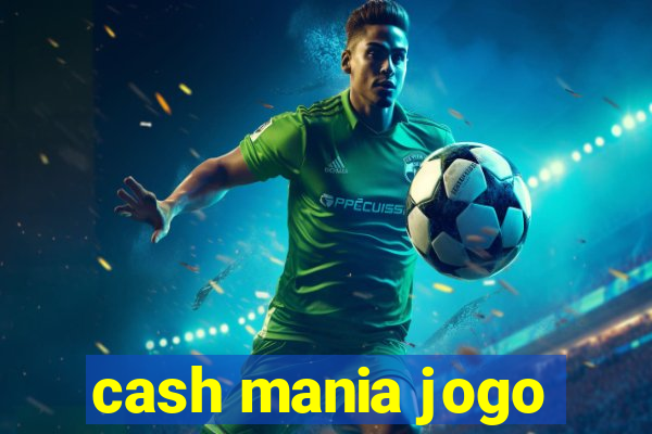 cash mania jogo