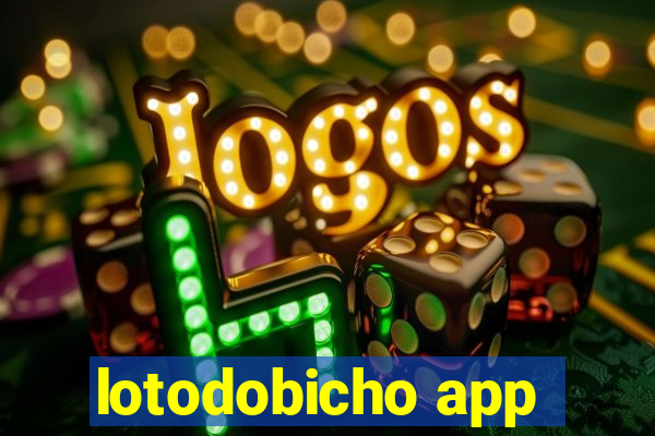 lotodobicho app