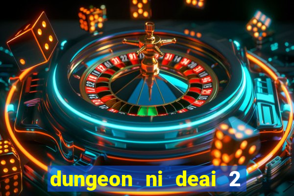 dungeon ni deai 2 temporada dublado