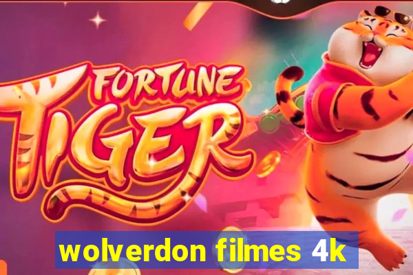 wolverdon filmes 4k