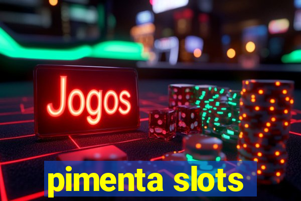 pimenta slots