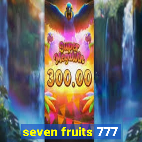 seven fruits 777