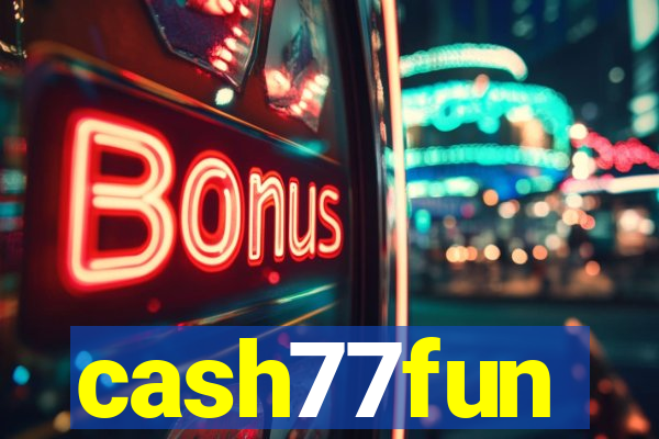 cash77fun