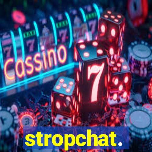 stropchat.