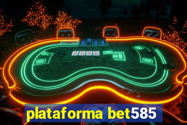 plataforma bet585