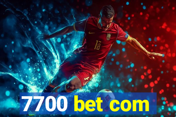 7700 bet com