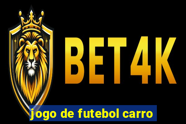 jogo de futebol carro