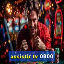 assistir tv 0800