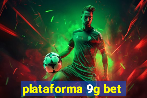 plataforma 9g bet