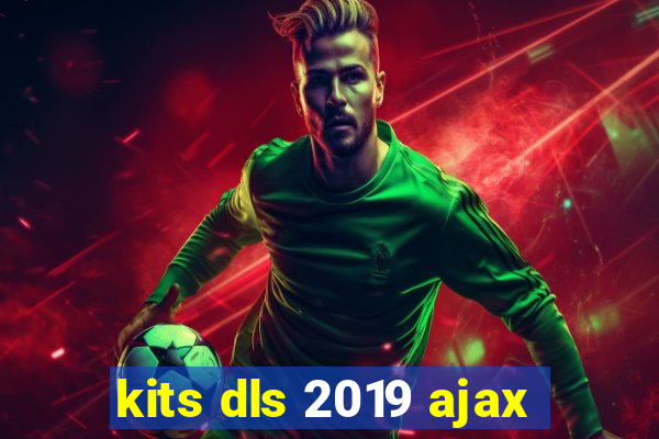 kits dls 2019 ajax