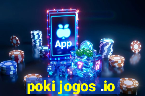 poki jogos .io