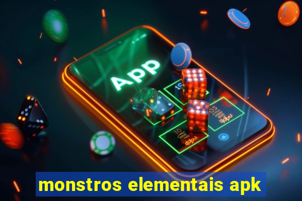 monstros elementais apk