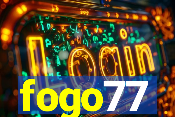 fogo77