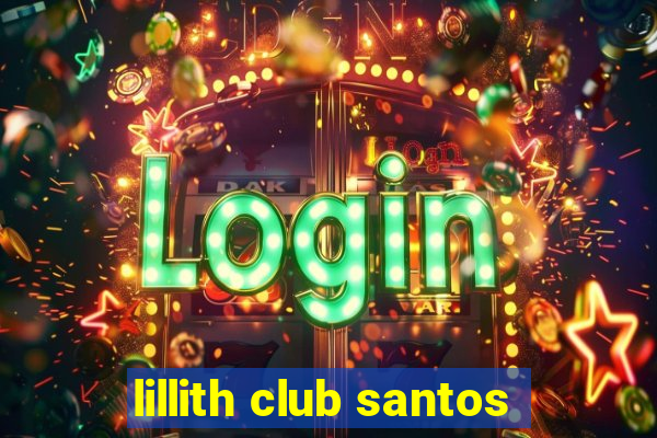 lillith club santos