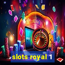 slots royal 1