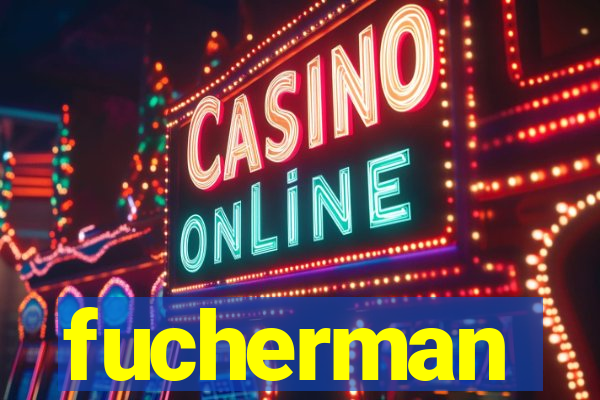 fucherman