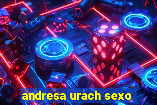 andresa urach sexo