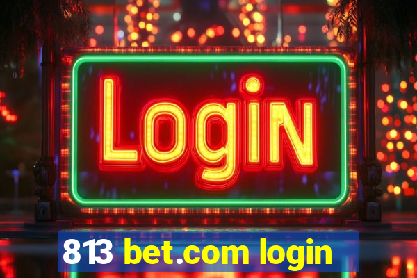 813 bet.com login