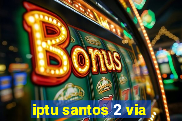 iptu santos 2 via