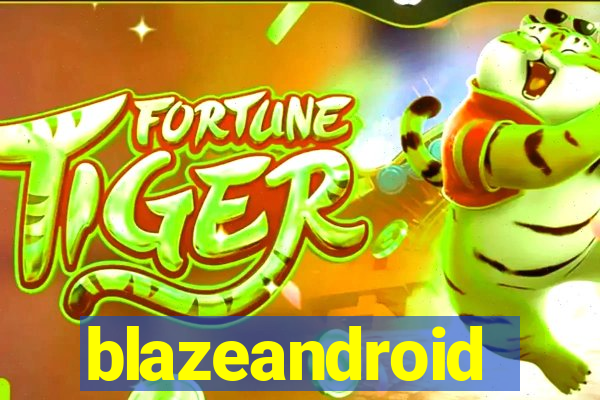 blazeandroid