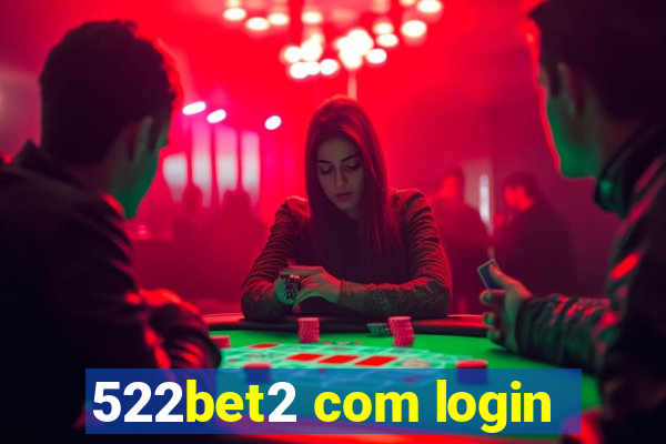 522bet2 com login