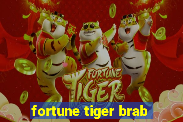 fortune tiger brab