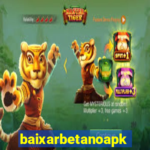 baixarbetanoapk