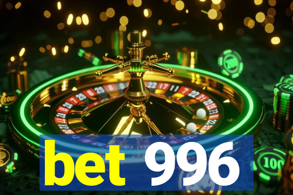 bet 996