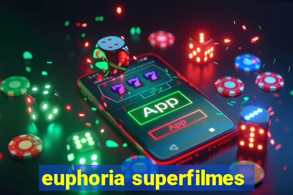 euphoria superfilmes