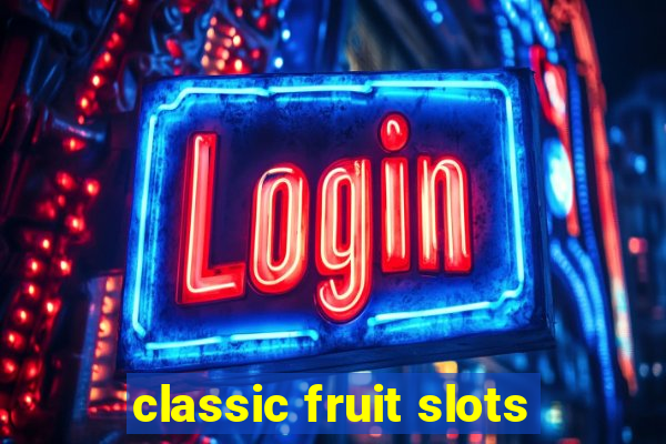 classic fruit slots