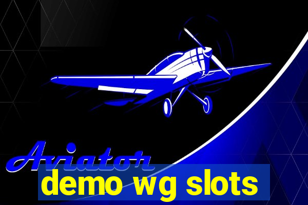 demo wg slots