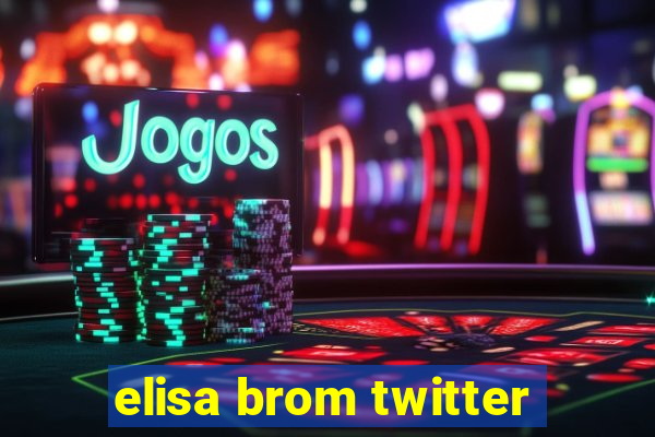 elisa brom twitter