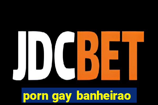 porn gay banheirao