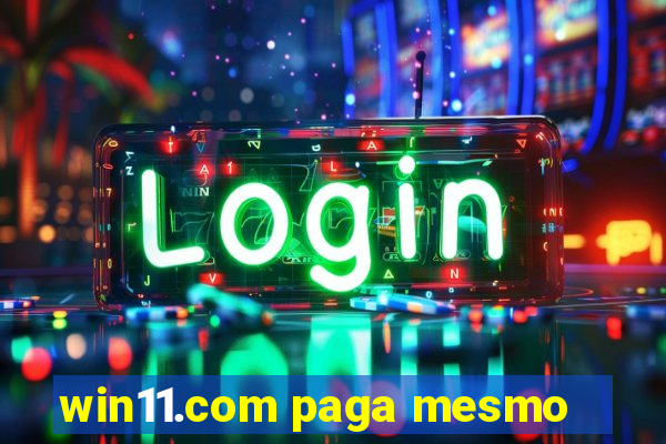 win11.com paga mesmo