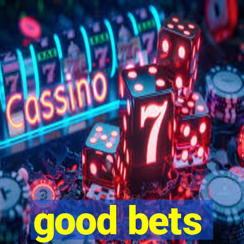 good bets