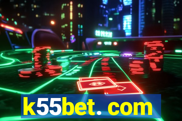 k55bet. com