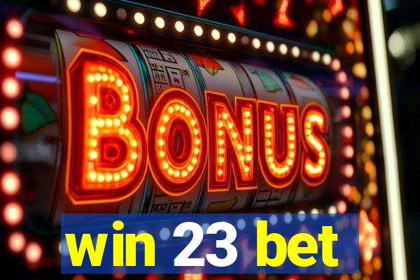 win 23 bet