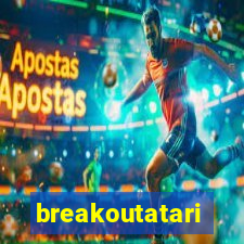 breakoutatari