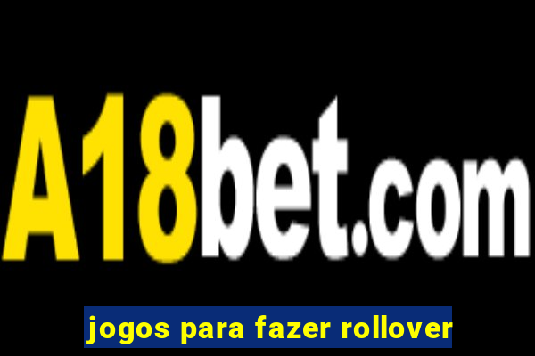 jogos para fazer rollover