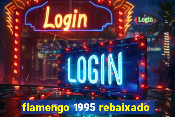 flamengo 1995 rebaixado