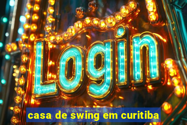 casa de swing em curitiba