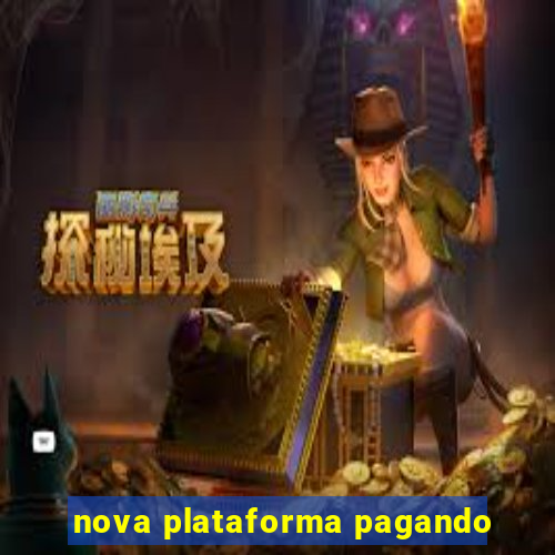 nova plataforma pagando