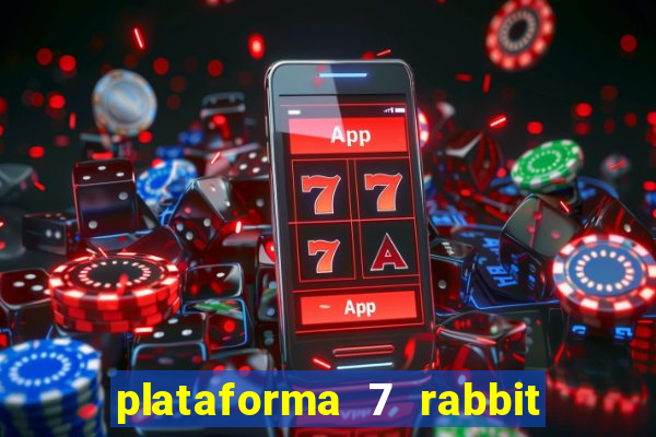 plataforma 7 rabbit é confiável