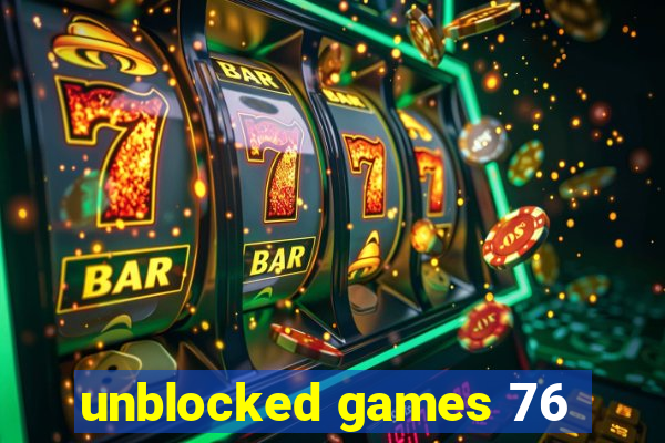 unblocked games 76