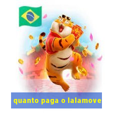 quanto paga o lalamove