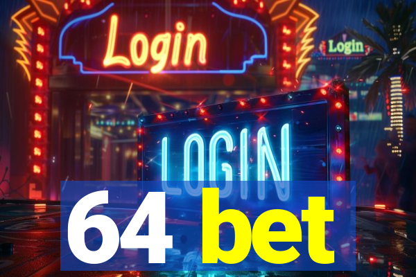 64 bet